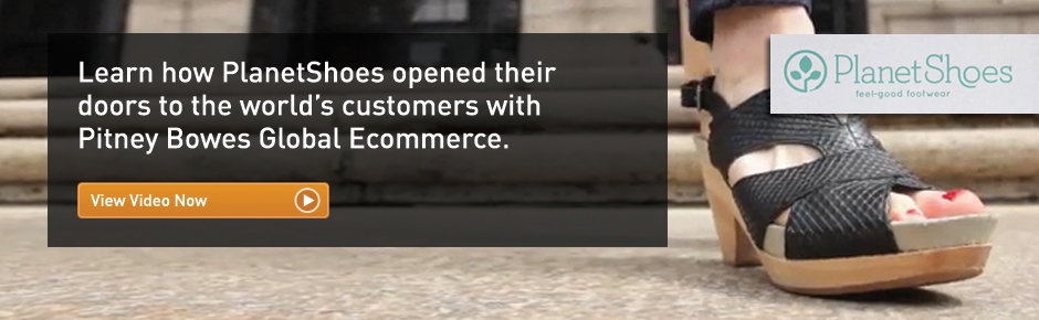 Learn how Planet Shoes opened their doors to the world's customers with Pitney Bowes Global Ecommerce